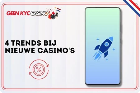 Geen KYC Casino over 4 trends bij nieuwe buitenlandse casino's